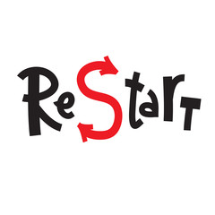 Restart - inspire motivational quote. Hand drawn beautiful lettering. Print for inspirational poster, t-shirt, bag, cups, card, flyer, sticker, badge. Cute funny vector. Phrase for self development
