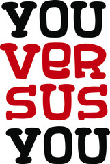 you versus you motivational and inspiring lettering in the style of lettering, handwritten, red, sports concept, print, typography for bags, stickers, banners, posters, invitations, forms,