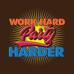 Work Hard Party Harder Typography Design