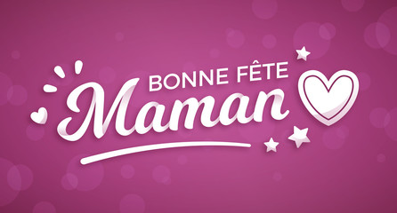 Bonne Fête Maman - Fête des Mères
