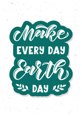 Make every day Earth day hand drawn lettering