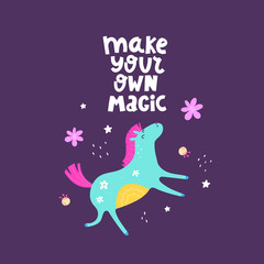make your own magic. cartoon horse, hand drawn lettering, decor elements on a neutral background. Colorful vector illustration for kids, flat style. doodle quote. baby design for cards, print, poster,