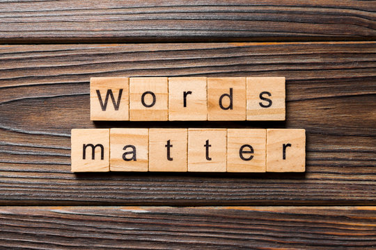 Words matters word written on wood block. Words matters text on table, concept