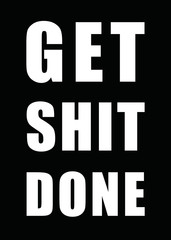 Get Shit Done