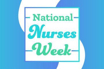 National Nurses Week. Holiday concept. Template for background, banner, card, poster with text inscription. Vector EPS10 illustration.