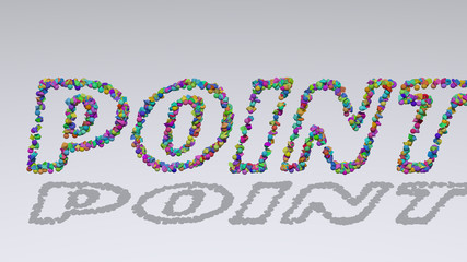 Point: 3D illustration of the text made of small objects over a white background with shadows