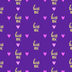 Hipster and fancy Kiss Me lettering vector background for Valentine's Day design. Hand drawn love and romance seamless pattern.