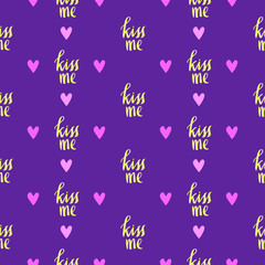 Hipster and fancy Kiss Me lettering vector background for Valentine's Day design. Hand drawn love and romance seamless pattern.