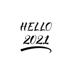 Hello 2021. Happy New Year. Lettering. Ink illustration. Modern brush calligraphy Isolated on white background. t-shirt design