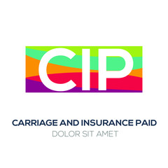 Creative colorful logo , CIP mean (carriage and insurance paid) .