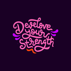 develope your strenght hand drawn lettering inspirational and motivational quote