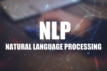 NLP word on blurring background, natural language processing cognitive computing technology concept
