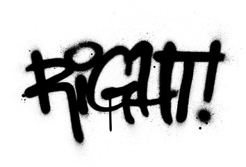 graffiti right word sprayed in black over white