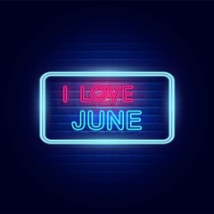 I love June neon light banner. Glowing neon text on brick wall. Vector Illustration