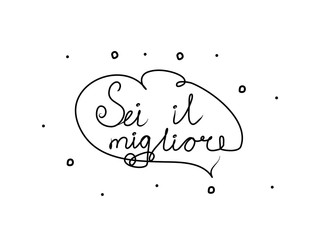 Sei il migliore phrase handwritten with a calligraphy brush. You are the best in italian. Modern brush calligraphy. Isolated word black