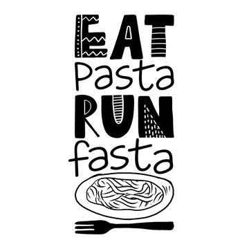 Eat pasta, run fasta - lovely Concept with italian pasta drawing with fork. Good for scrap booking, posters, textiles, gifts, travel sets. Spaghetti.