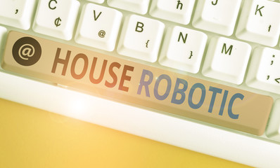 Handwriting text writing House Robotic. Conceptual photo Programmable powered machines that perform...