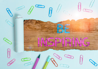 Text sign showing Be Inspiring. Business photo showcasing Having the effect of motivating someone...