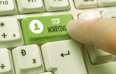 Handwriting text writing Stop Worrying. Conceptual photo stop thinking about something bad that...