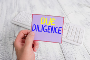 Word writing text Due Diligence. Business photo showcasing Rational steps taken by a demonstrating...