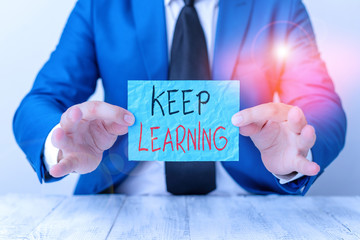 Text sign showing Keep Learning. Business photo showcasing Life long and selfmotivated pursuit of...