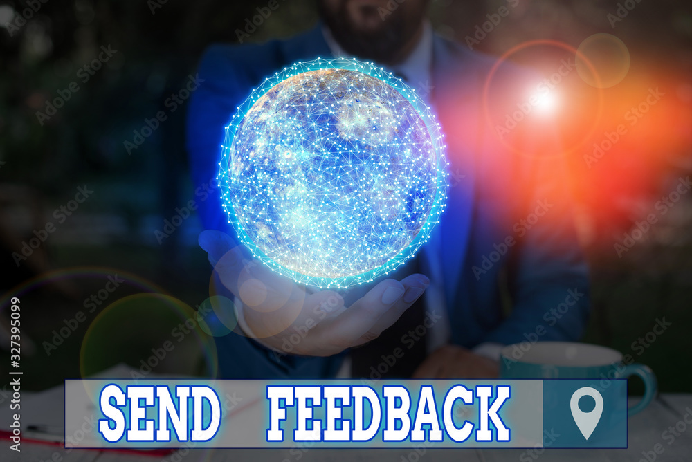 Poster word writing text send feedback. business photo showcasing information or statements of opinion abou
