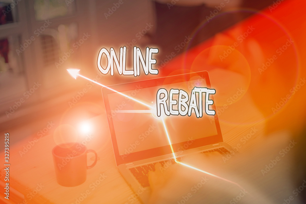 Poster writing note showing online rebate. business concept for return of a portion of a purchase price by 
