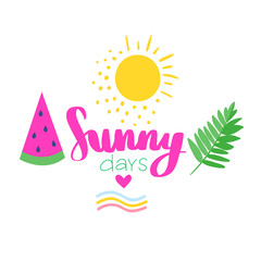 Vector summer card with slice of watermelon, tropical leaf. Summer lettering about sunny days