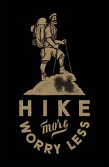Hiker on the top of the mountain t-shirt print. Hike more - worry less.