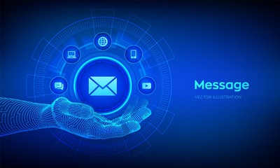 Message icon in robotic hand. Email. Mail Communication. Online chat. Global networking and internet technology concept on virtual screen. Vector illustration.