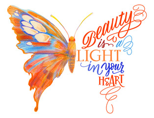 Fototapeta na wymiar Hand drawn Illustration of butterfly with lettering. 'Beauty is the light in your heart' inscription for card, prints, t-shirts and posters.