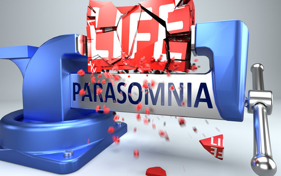 Parasomnia can ruin and destruct life - symbolized by word Parasomnia and a vice to show negative side of Parasomnia, 3d illustration