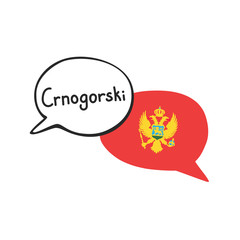 Translation: the Montenegrin language. Vector illustration of two speech bubbles with a national flag of Montenegro and hand written endonym. Foreign language course, school or travel agency design.