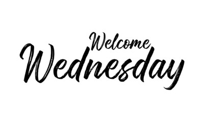 Hand drawn typography lettering phrase Welcome Wednesday on the white background. Modern motivational calligraphy Text