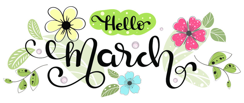 Hello march.  Hello march month decoration with flowers and leaves. Illustration month march