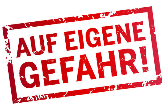 Roter stempel Auf eigene Gefahr