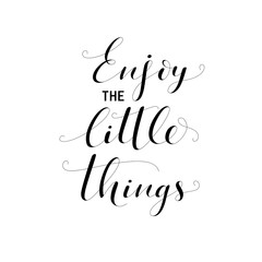 Enjoy the little things card. Hand drawn brush style modern calligraphy. Vector illustration of handwritten lettering. 