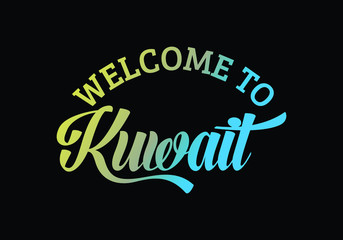 Welcome To Kuwait Word Text Creative Font Design Illustration, Welcome sign