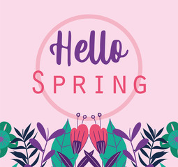 hello spring, phrase flowers leaves plants seasonal decoration