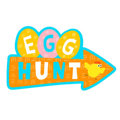 Easter eggs hunt. Garden Party pointer Egg hunt. Vector colorful children illustration and text design with arrow, easter eggs and funny chicken.