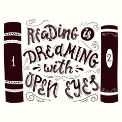 reading is dreaming with open eyes. isolated vector hand drawn phrase on white background. 