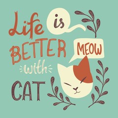 life is better with cats. hand lettering illustration quote about cat.