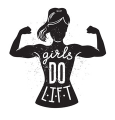 Girls do lift. Fitness vector illustration for women. Black female silhouette, hand written inspiring phrase, and grunge texture. Card, poster or print design on motivation for sport.