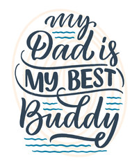 Funny hand drawn lettering quote for Father's day greeting card, great design for any purposes. Typography poster. Cool phrase for t shirt print. Inspirational slogan. Vector