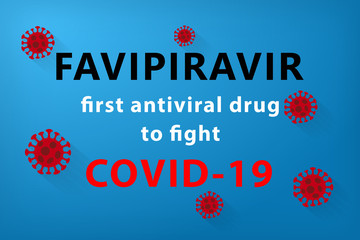 Fototapeta na wymiar Favipiravir - first antiviral drug to fight COVID-19 Wuhan Novel coronavirus (2019-nCoV) on blue background. Corona Virus disease 2019 Pandemic Protection Concept