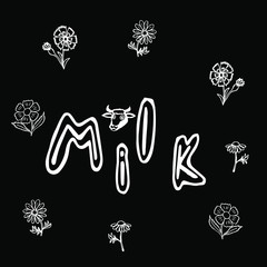  Vector illustration.Close-up of abstract lettering milk and wildflowers on a black background.