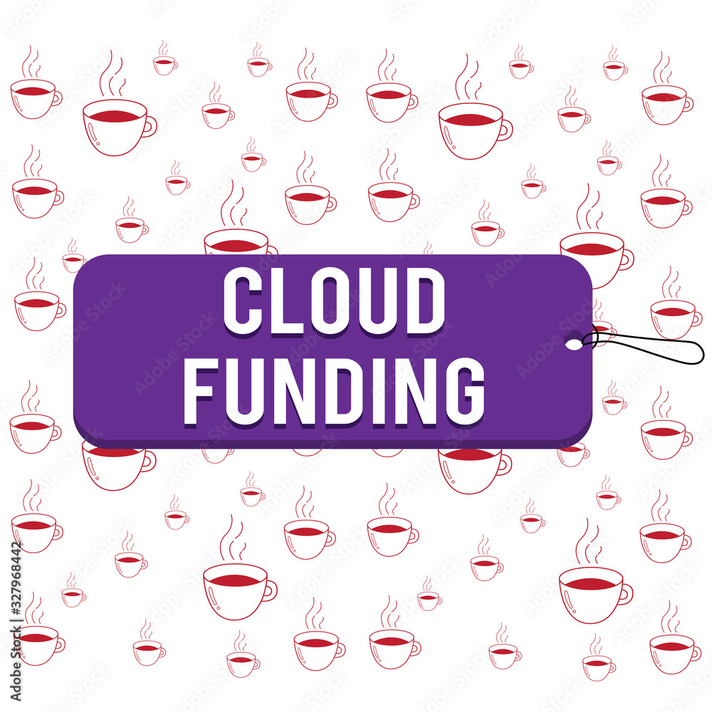Poster writing note showing cloud funding. business concept for financiers combine social networking with p