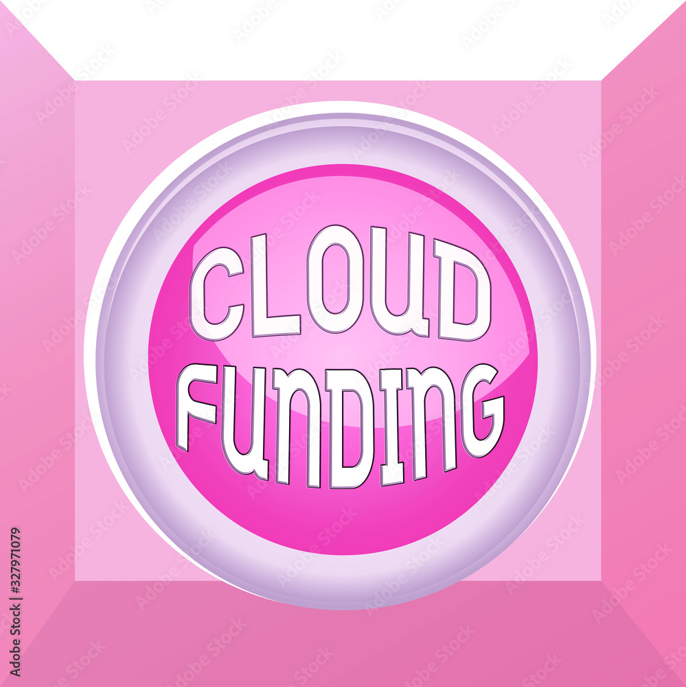 Poster conceptual hand writing showing cloud funding. concept meaning financiers combine social networking 