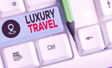 Word writing text Luxury Travel. Business photo showcasing supreme comfort or elegance of traveling...