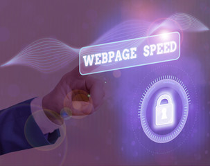 Text sign showing Webpage Speed. Business photo text how quickly users are able to see and interact...